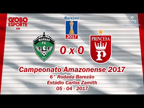 Manaus FC 0 x 0 Princesa do Solimões | 6° Rodada BAREZÃO 2017