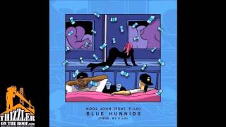 Kool John - Blue Hunnids  ft. P-Lo (Clean)