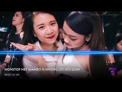 Nonstop 2021  Hey Mambo ft Những Lời Dối Gian Remix  - DJ VN