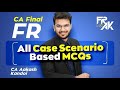 FR Case Scenario Based MCQs | All ICAI Case Studies in Just 1 Hour | CA Final FR MCQs |Aakash Kandoi