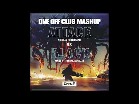 MAKJ & Thomas Newson vs Nifra & Fisherman - Black Attack (One Off Club Mashup)