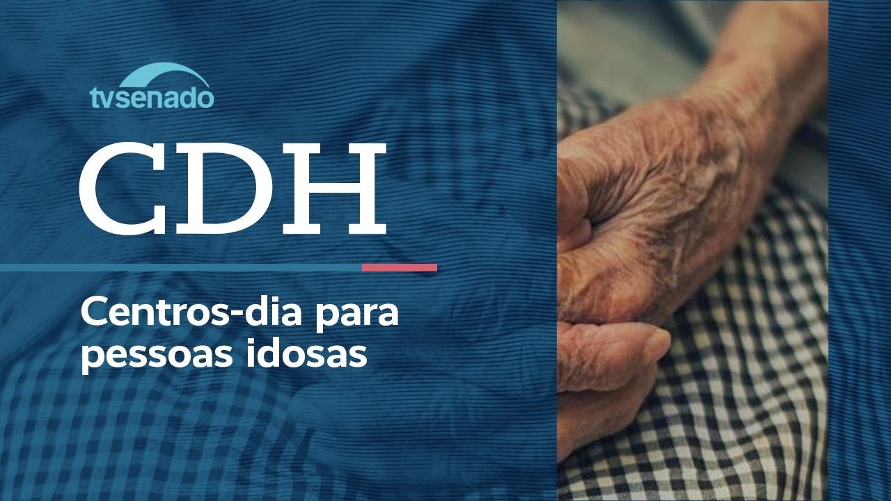 CDH debate atendimento diurno para idosos no SUS – 11/8/26 — Senado Notícias CDH debate atendimento diurno para idosos no SUS – 11/8/26 — Senado Notícias