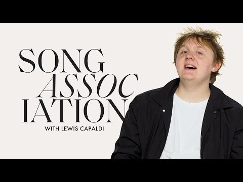 Lewis Capaldi - Song Association