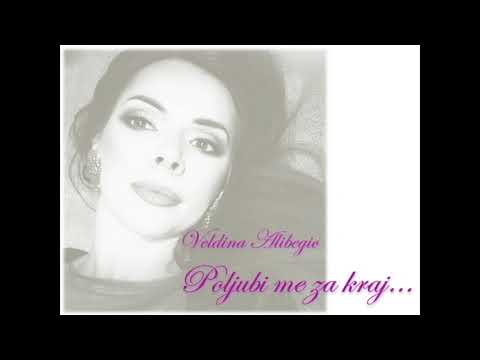 Veldina Alibegic -  Poljubi me za kraj