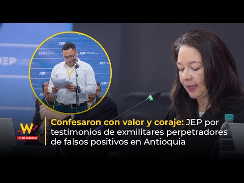 Confesaron con coraje: JEP sobre exmilitares perpetradores de falsos positivos | W Fin De Semana