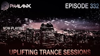 DJ Phalanx - Uplifting Trance Sessions EP. 332 (The Original) I May 2017