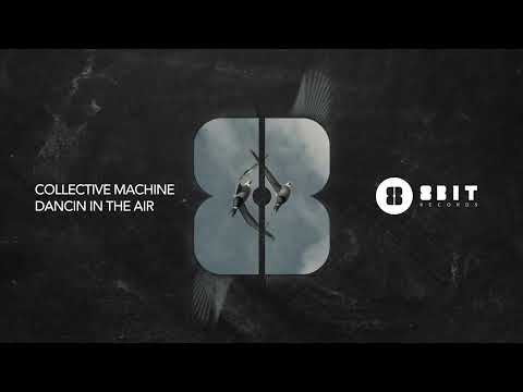 Collective Machine - Dancing In The Air