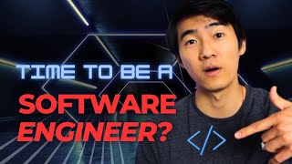 Should You Be A Software Engineer Today | When Is The Best Time To Be A Software Engineer?