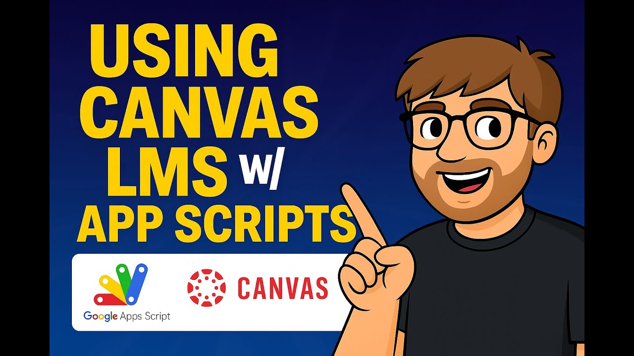 USING CANVAS LMS API WITH APP SCRIPTS