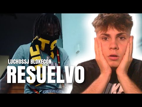 REACCIÓN a Lucho SSJ Ft. Blokecon - Resuelvo