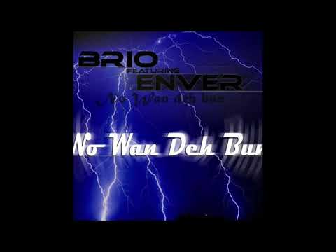 Brio Ft  Enver   No wan deh bun