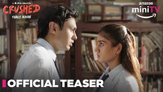 Crushed Season 4 - Official Teaser | Aadhya Anand  Rudraksh Jaiswal | Dice Media | Amazon miniTV