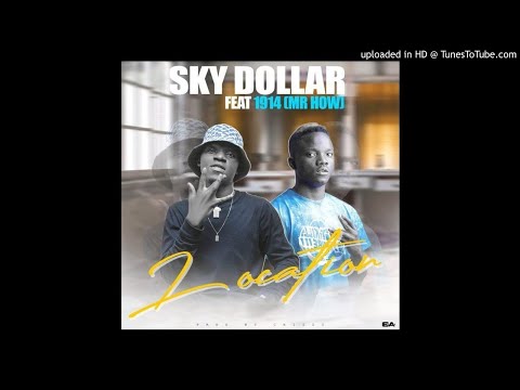 Sky Dollar Ft. 1914 Mr How (4 Na 5) – Location (Prod By Chizzy)