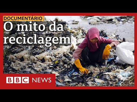 Documentário BBC: O mito da reciclagem – Fonte: BBC News Brasil