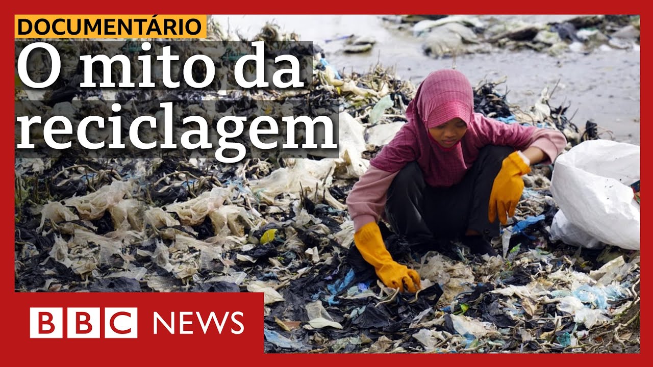 Documentário BBC: O mito da reciclagem