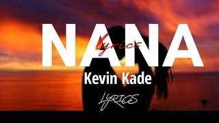 NANA by Kevin Kade (video lyrics)