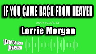 Lorrie Morgan - If You Came Back From Heaven (Karaoke Version)