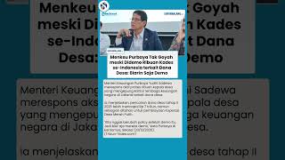 Tanggapi Ribuan Kades Protes Dana Desa, Menkeu Purbaya Yudhi Sadewa: Biarin Aja Mereka Demo