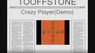Tooff Stone-Crazy Player(Demo)