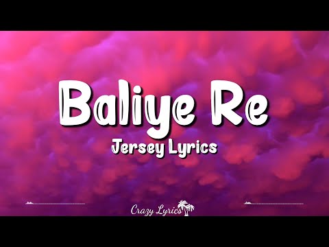 Baliye Re (Lyrics) | Jersey | Stebin Ben, Sachet Tandon, Parampara Tandon, Shahid Kapoor, Mrunal T