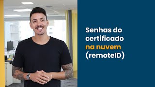 Senhas do certificado digital na nuvem (remoteID) | CertiSign