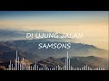 Samsons Di Ujung Jalan Lyrics