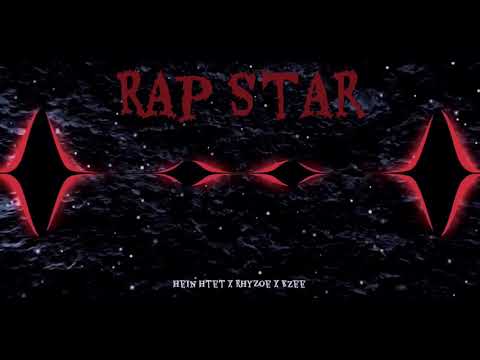 Rap Star - Hein Htet x Rhyzoe x K-Zee (Official Audio)