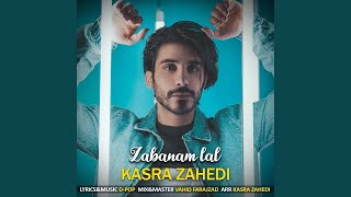Video thumbnail of "Kasra Zahedi - Zabanam Lal"