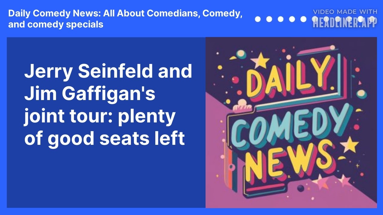 Jerry Seinfeld and Jim Gaffigan's joint tour: plenty of good seats left
