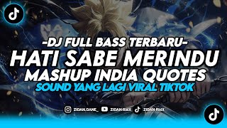 Download lagu DJ HATI SABE MERINDU X MASHUP INDIA QUOTES FULL BASS VIRAL TIKTOK TERBARU 2025 - ZIDAN RMX mp3 Download lagu DJ HATI SABE MERINDU X MASHUP INDIA QUOTES FULL BASS VIRAL TIKTOK TERBARU 2025 - ZIDAN RMX mp3