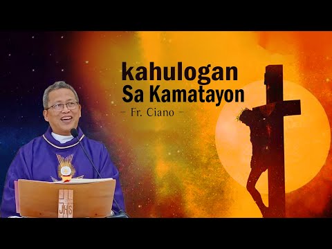 kahulogan sa kamatayon - Fr.Ciano | 1h Homily