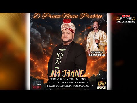 Prince Navin Prabhoo - Naa Jaane “A Tribute To Boodram Holass” (2026 Garam Masala Chutney)
