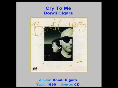 Cry To Me - Bondi Cigars