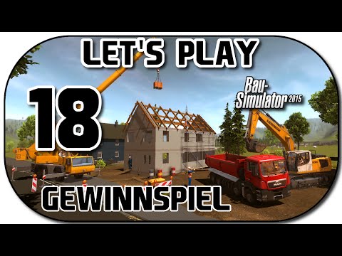 Let's Play Bau-Simulator 2015 Part 18 Ein neues Fahrzeug im Einsatz!