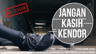 Download lagu Ustadz Hanan Attaki - Jangan Kasih Kendor (Re-Issue) mp3 Download lagu Ustadz Hanan Attaki - Jangan Kasih Kendor (Re-Issue) mp3