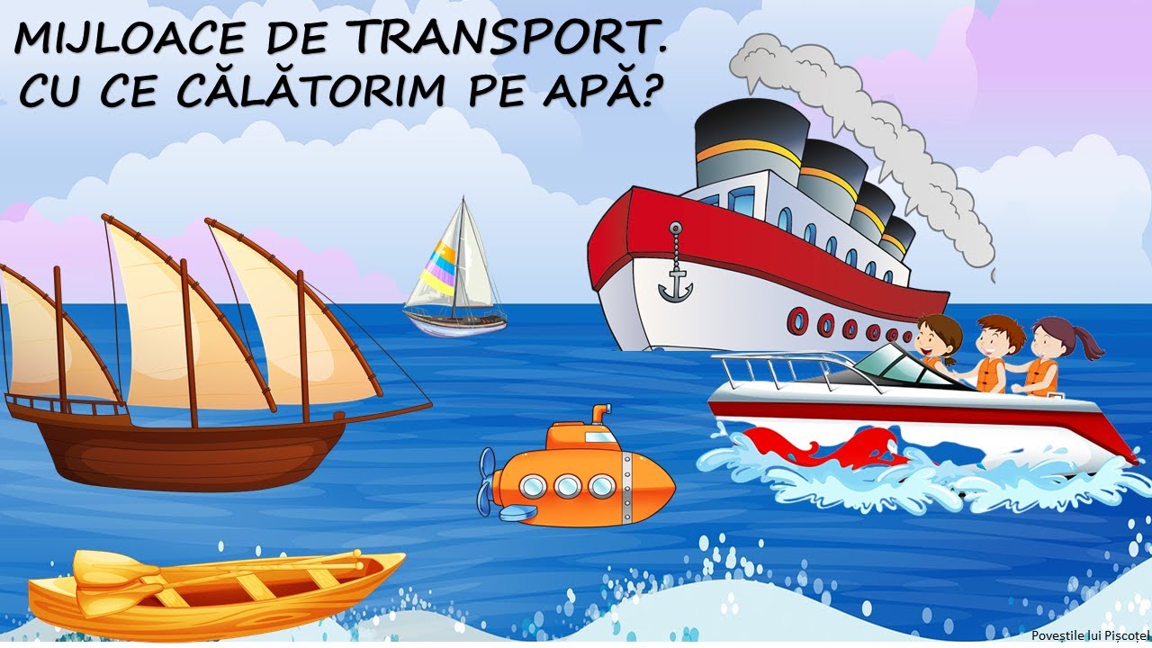 Mijloace de transport maritime - prezentare | Cu ce c?l?torim pe ap? | S? înv???m cu Pi?co?el