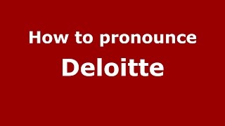 How to pronounce Deloitte
