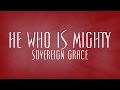 He Who Is Mighty - Sovereign Grace 