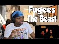 FIRST TIME HEARING- Fugees - The Beast (REACTION)