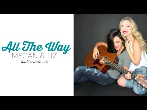 All The Way - Megan And Liz