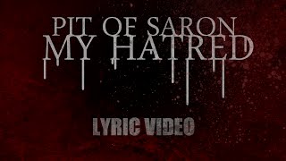 Pit Of Saron - My Hatred (Official Lyric Video)