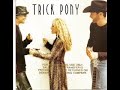 Trick Pony  ~ Party Of One