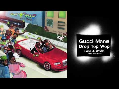 Gucci Mane - Loss 4 Wrdz (feat. Rick Ross) prod. Metro Boomin [Official Audio]