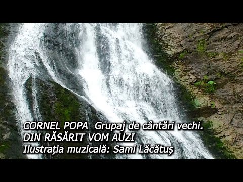 CORNEL POPA  - Din răsărit vom auzi  -Un grupaj de cântări vechi