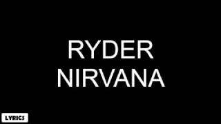Ryder - Nirvana (Lyrics)