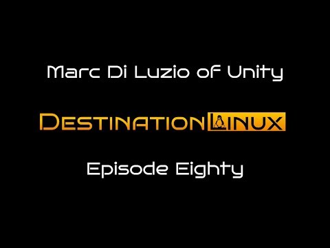 Destination Linux EP80 - Marc Di Luzio of Unity (Game Engine)