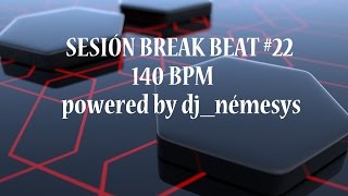 BREAKBEAT SESSION #22  ( 140 BPM )  powered by  dj némesys
