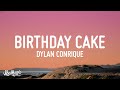 Dylan Conrique Birthday Cake Lyrics