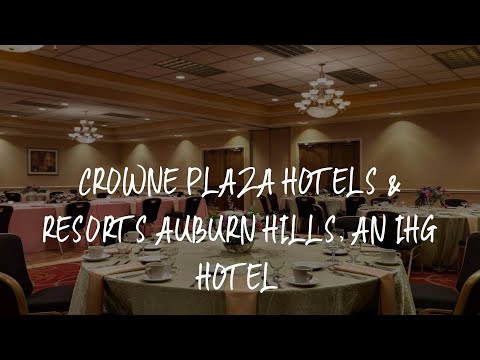 Crowne Plaza Hotels & Resorts Auburn Hills, an IHG Hotel Review - Auburn Hills , United States of Am