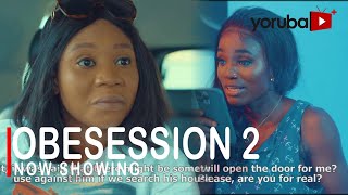 Obsession 2 Latest Yoruba Movie 2022 Drama Starring Bukunmi Oluwasina | Luyek Adewale |Wunmi Toriola